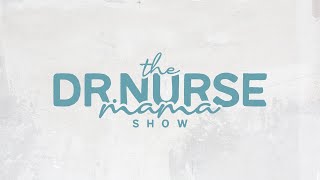 The Dr. Nurse Mama Show | with Dr. Jessica Peck, DNP | Dannah Gresh