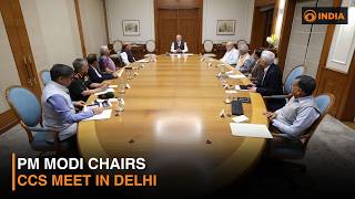 PM Modi chairs CCS meet in Delhi | DD India Live