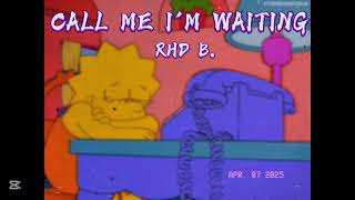 RHD B. - CALL ME I'M WAITING