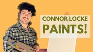 The Magics of Mystical Arts & Paints of Things w Connor Locke