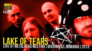 Lake Of Tears - Live at Metalhead Meeting. Bucharest, Romania, 2013 - [Remastered to FullHD]