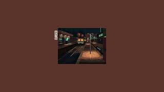 pov: you just lost your last train | a playlist