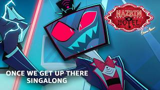 Once We Get Up There - Singalong | Hazbin Hotel Season 2