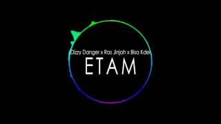 Dizzy Danger & Ras Jinjah & Bisa Kdei - Etam - (Audio)