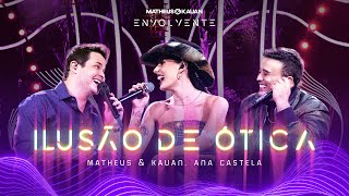 Matheus & Kauan, @anacastelaoficial - Ilusão de Ótica #Envolvente