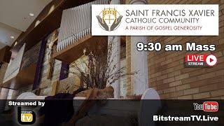 St Francis Xavier Church Sunday 9:30am Mass - Live Streamed