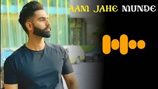 Aam Jahe Munde Ringtone | Parmish Verma feat Pardhaan | Desi Crew | Laddi Chahal | New Panjabi song