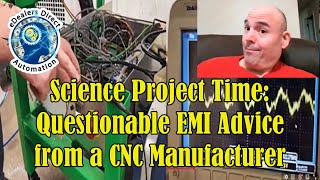 Science Project Time: Questionable EMI Advice from a CNC Manufacturer