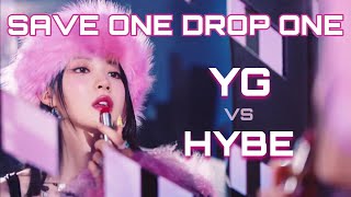 [SAVE ONE DROP ONE] YG VS HYBE EDITION