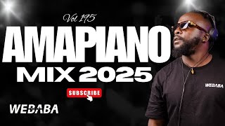 AMAPIANO MIX 2025 VOL195 | DJ WEBABA