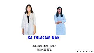 Ka ThlaCam Nak // Tawk Zi Tial // Original Karaoke