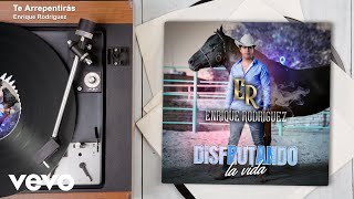 Enrique Rodríguez - Te Arrepentirás (Audio)