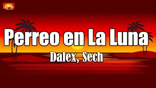 Dalex, Sech - Perreo en La Luna ( Letra / Lyrics ) ft. Justin Quiles, Lenny Tavárez, Feid