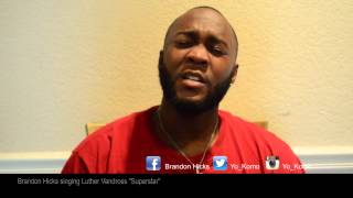 Brandon Hicks - Luther Vandross Superstar (COVER)