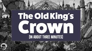 The Old kings crown in about 3 minutes