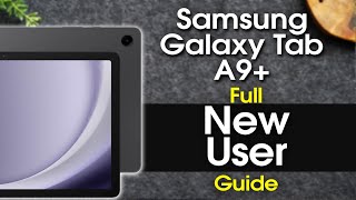 Samsung Galaxy Tab A9+ Complete New User Guide | Galaxy Tab A9 Plus