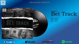 Bet Track | Swastik | Full Audio | New Hip Hop Song | New Single Track | Melon Music |