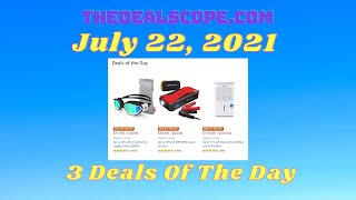 7/22/21 ONLY: 3 Deals Of The Day