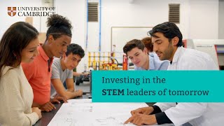How Cambridge is investing in the STEM leaders of tomorrow