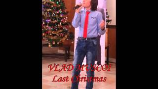Vlad Muscoi - Last Christmas (cover Wham)