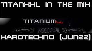 TitanXXL in the Mix - Hardtechno (June22) - 143BPM