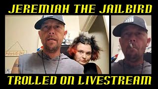 Frauditor Jeremiah the Jailbird Trolled on Live Stream: HAHAHA!