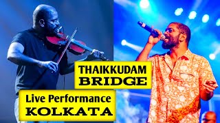 Thaikkudam Bridge Live Performance at Kolkata | Salam Creation