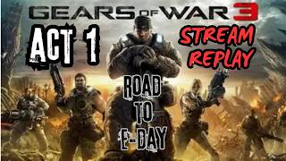 Gears of War 3 ⚙️ Act 1 | Road to E-Day