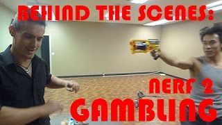 Behind the Scenes: Nerf 2 - Gambling