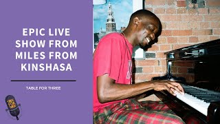 EPIC LIVE SHOW FROM MILES FROM KINSHASA | TFT