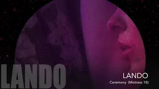 Lando - Ceremony (Mistress 10)
