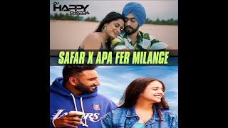 APA FER MILANGE X SAFAR -DJ HAPPY CHOPRA MASHUP