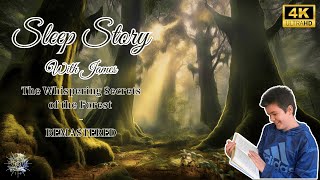 4K UHD - Sleep Story with James: The Whispering Secrets of the Forest -   REMASTERED