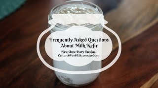 Podcast Episode 154: Frequently Asked Questions About Milk Kefir