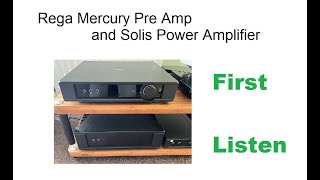 First Listen - The Rega Mercury Solis  Pre / Power combination