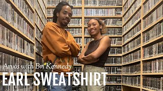 Earl Sweatshirt on Arvos with Bri Kennedy