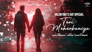 Teri Meherbaniya | Rahul Sherekar | Raahi & Ardaas | Valentines Special Song 2025 #valentinesday