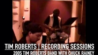 Tim Roberts Band | 2005 Recording Sessions w/ Chuck Rainey
