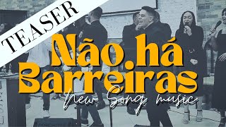 Teaser | Não Há Barreiras - NEW SONG music, Boaz Nascimento (FEAT. Ivo Guilherme) Ao Vivo