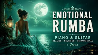 This Will Move You | Deep Emotional Rumba Piano & Guitar (Healing Instrumental 1 Hour)