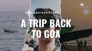 A trip back to Goa | Abhinav Borah
