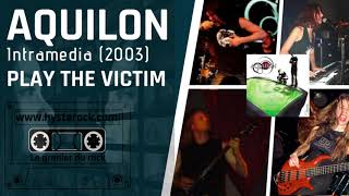 Aquilon - Play the victim (Intramedia / 2003)
