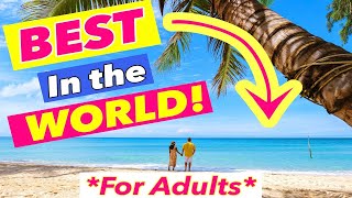 Top Destinations for Adult-Only Vacations!