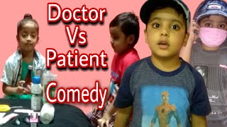 Doctor Vs Patient Comedy Video | Doctor Vs Patient | Doctor Doctor Play | Kids Video | #LittleMinds