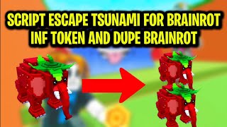 [🌊UPDATE]Script Escape Tsunami For Brainrot Duplicate SCRIPT| KEYLESS |INFINITE TOKEN SCRIPT