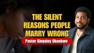 This Is The Silent Reasom Many People Settle | Pastor Kingsley Okonkwo
