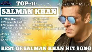 Salman Khan Song Top 11 Best  Hit Songs / Sk Popular Songs / Top Hindi Song / Hit Songs In Bollywood