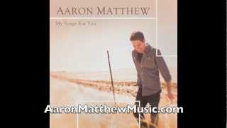 You Are Everything - Aaron Matthew