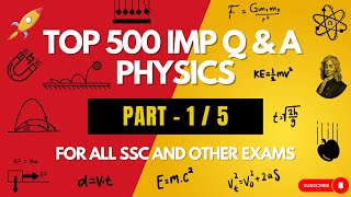 Top 500 IMP PHYSICS Q&A with Explanations | Part - 1 | SSC & Other Exams | English | MCQ's | GS