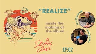 "Realize" EP 02 - Inside the making of Daniel Lima's album